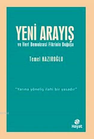 Yeni Arayış ve İleri Demokrasi Fikrinin Doğuşu Temel Hazıroğlu