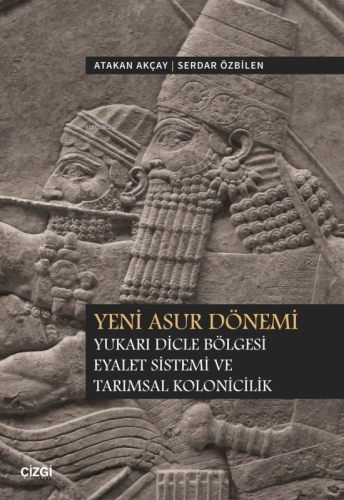 Yeni Asur Dönemi Yukari Dicle Bölgesi Eyalet Sistemi Ve Tarımsal Kolon