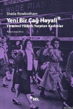 Yeni Bir Çağ Hayali Sheila Rowbotham