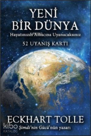 Yeni Bir Dünya - 52 Uyanış Kartı; Hayatın Amacına Uyacaksınız Eckhart 