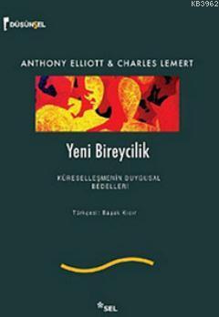 Yeni Bireycilik Anthony Elliott Charles Lemert Anthony Elliott Charles