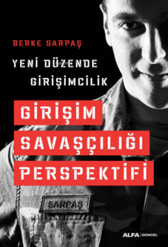 Yeni Düzende Girişimcilik Girişim Savaşçılığı Perspektifi Berke Sarpaş