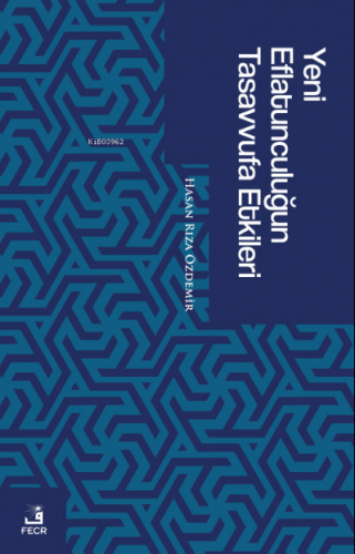 Yeni Eflatunculuğun Tasavvufa Etkileri Hasan Rıza Özdemir