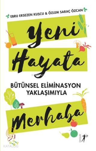 Yeni Hayata Merhaba; Bütünsel Eliminasyon Yaklaşımıyla Özlem Saraç Özc