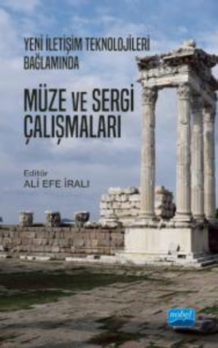 Yeni İletişim Teknolojileri Bağlamında Müze ve Sergi Çalışmaları Ali E