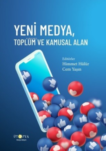 Yeni Medya , Toplum Ve Kamusal Alan Himmet Hülür