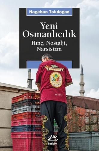 Yeni Osmanlıcılık Nagehan Tokdoğan