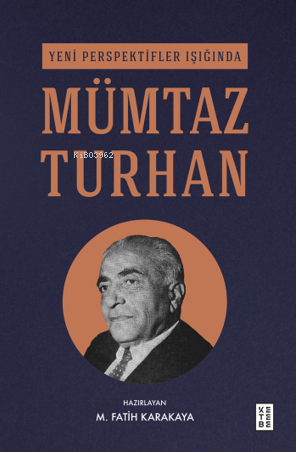 Yeni Perspektifler Işığında Mümtaz Turhan M. Fatih Karakaya