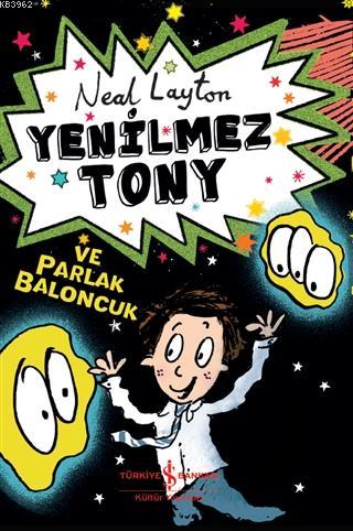 Yenilmez Tony ve Parlak Baloncuk Neal Layton