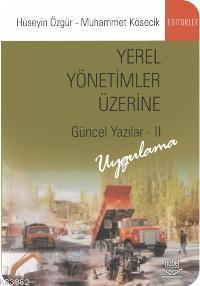 Yerel Yönetimler Üzerine Güncel Yazılar 2; Uygulama Hüseyin Özgür