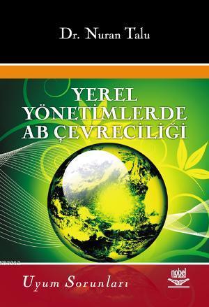 Yerel Yönetimlerde AB Çevreciliği; ve Uyum Sorunları Nuran Talu