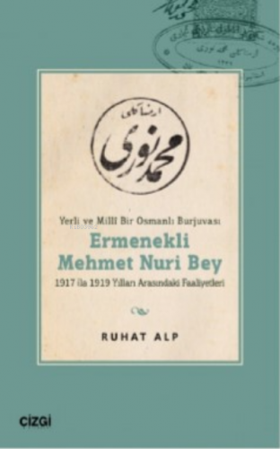 Yerli Ve Milli Bir Osmanlı Burjuvası Ermenekli Mehmet Nuri Bey Ruhat A