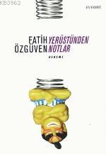 Yerüstünden Notlar Fatih Özgüven