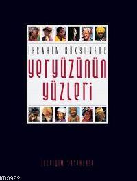 Yeryüzünün Yüzleri İbrahim Göksungur