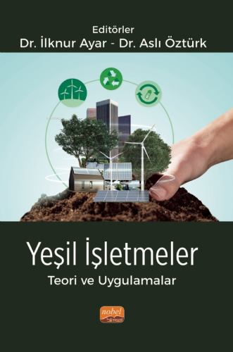 Yeşil İşletmeler - Teori ve Uygulamalar İlknur Ayar