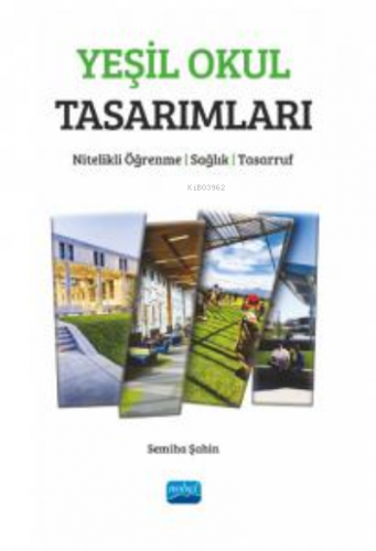 Yeşil Okul Tasarımları;Nitelikli Öğrenme, Sağlık, Tasarruf Semiha Şahi