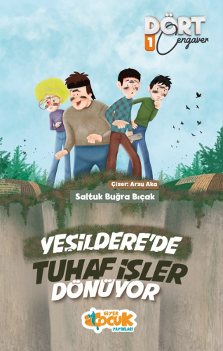 Yeşilderede Tuhaf İşler Dönüyor - Dört Cengaver 1 Saltuk Buğra Bıçak