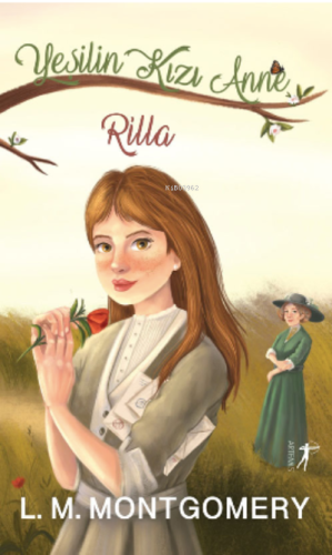 Yeşilin Kızı Anne 8: Rilla Lucy Maud Montgomery