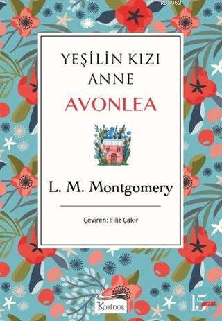 Yeşilin Kızı Anne Avonlea (Mavi Kapak) L. M. Montgomery