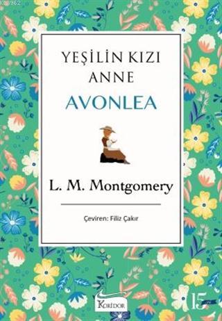 Yeşilin Kızı Anne Avonlea (Yeşil Kapak) L. M. Montgomery