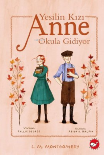 Yeşilin Kızı Anne Okula Gidiyor Lucy Maud Montgomery