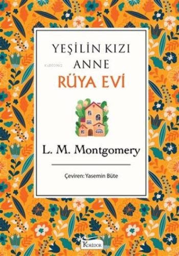 Yeşilin Kızı Anne - Rüya Evi Lucy Maud Montgomery