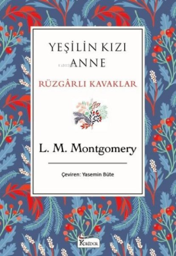 Yeşilin Kızı Anne - Rüzgarlı Kavaklar - Bez Ciltli Lucy Maud Montgomer