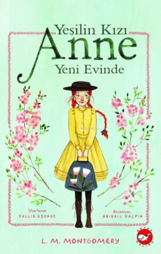 Yeşilin Kızı Anne Yeni Evinde Lucy Maud Montgomery