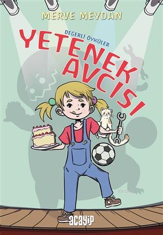 Yetenek Avcısı - Değerli Öyküler Merve Meydan