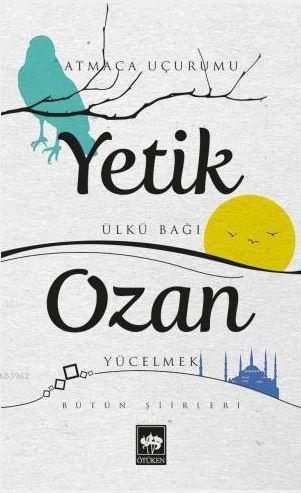 Yetik Ozan Bütün Şiirleri Yetik Ozan