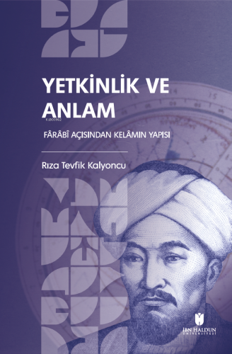 Yetkinlik ve Anlam;Fârâbî Açısından Kelâmın Yapısı Rıza Tevfik Kalyonc