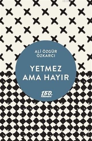 Yetmez Ama Hayır Ali Özgür Özkarcı