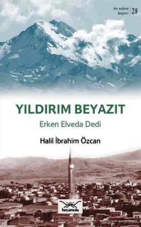 Yıldırım Beyazıt Erken Elveda Dedi Halil İbrahim Özcan