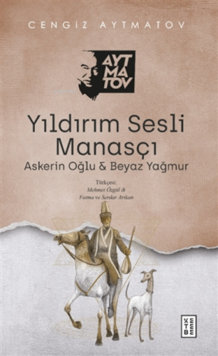 Yıldırım Sesli Manasçı Cengiz Aytmatov