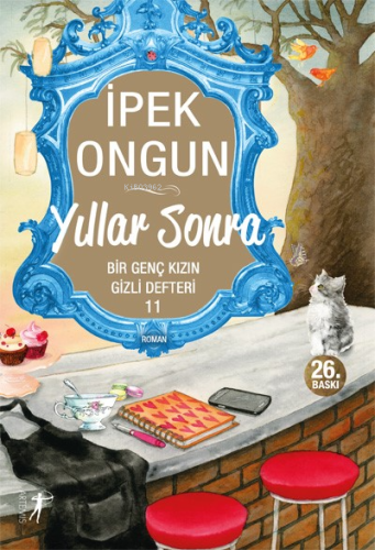 Yıllar Sonra; Bir Genç Kızın Gizli Defteri 11 İpek Ongun