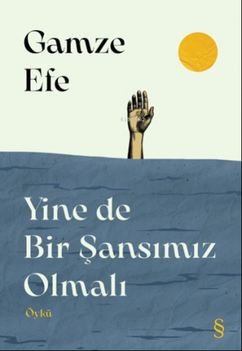 Yine de Bir Şansımız Olmalı Gamze Efe