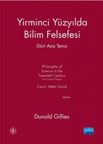 Yirminci Yüzyılda Bilim Felsefesi; Dört Ana Tema Donald Gillies