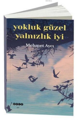 Yokluk Güzel Yalnızlık İyi