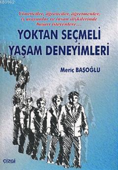 Yoktan Seçmeli Yaşam Deneyimleri Meriç Başoğlu