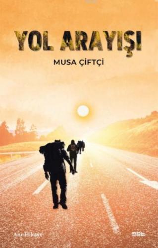 Yol Arayışı Musa Çiftçi