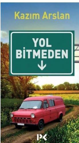 Yol Bitmeden Kazım Arslan