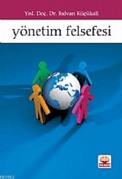 Yönetim Felsefesi Rıdvan Küçükali