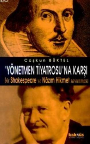 Yönetmen Tiyatrosuna Karşı Coşkun Büktel