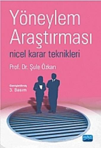 Yöneylem Araştırması - Nicel Karar Teknikleri Şule Özkan