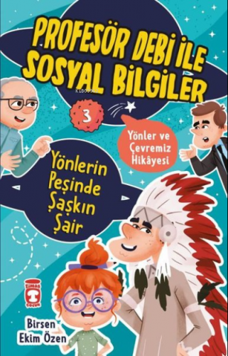 Yönlerin Peşinde Şaşkın Şair - Yönler ve Çevremiz - Profesör Debi ile 