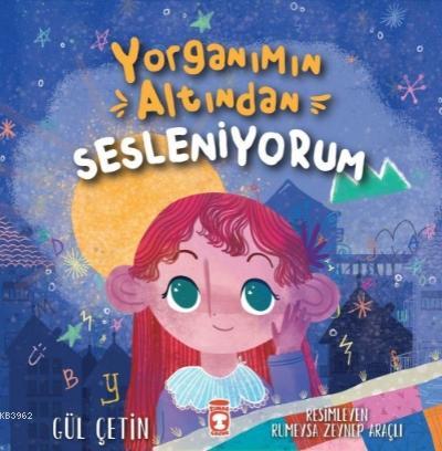 Yorganımın Altından Sesleniyorum Gül Çetin