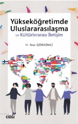 Yükseköğretimde Uluslararasılaşma ve Kültürlerarası İletişim H. Nur Gö