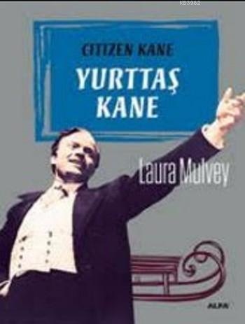 Yurttaş Kane Laura Mulvey