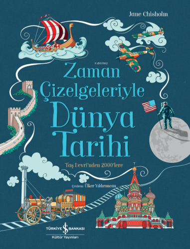 Zaman Çizelgeleriyle Dünya Tarihi – Taş Devri’nden 2000’lere Jane Chis