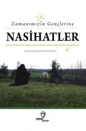 Zamanımızın Gençlerine Nasihatlar Muhammed Semih Dumanoğlu